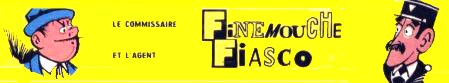 Finemouche et Fiasco