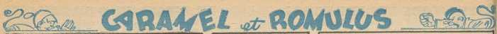 Caramel et Romulus
