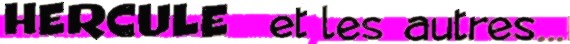 Hercule et les autres