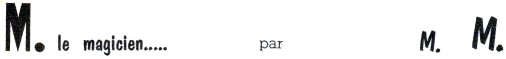 M. le magicien