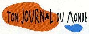 Ton journal du monde Ton journal du monde